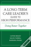 A Long-Term Care Leader'S Guide To High Performance