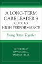 A Long-Term Care Leader'S Guide To High Performance - Preview