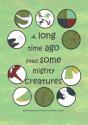 A Long Time Ago Lived Some Mighty Creatures - Preview