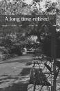 A Long Time Retired - Preview
