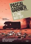 A Long Way Off: Shocking, Hilarious And Poignant Noir
