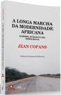 A Longa Marcha da Modernidade Africana  - Preview