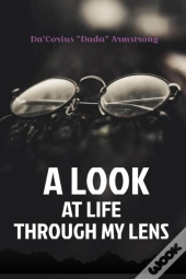 A Look At Life Through My Lens