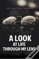 A Look At Life Through My Lens