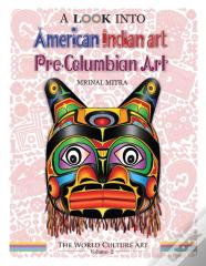 A Look Into American Indian Art, Pre-Columbian Art