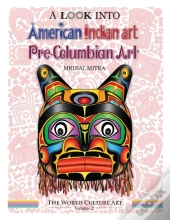 A Look Into American Indian Art, Pre-Columbian Art