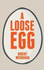 A Loose Egg - Preview