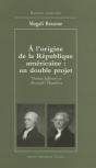 À L'Origine De La République Américaine : Un Double Projet - Preview