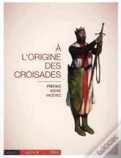 A L'Origine Des Croisades