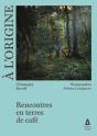 À L'Origine : Rencontres En Terres De Café - Preview