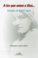 A Los Que Aman A Dios... Siluetas De Edith Stein