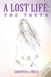 A Lost Life: The Truth