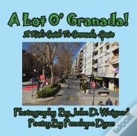 A Lot O' Granada, A Kid'S Guide To Granada, Spain