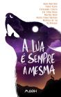 A Lua É Sempre A Mesma - Preview