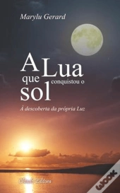 A Lua Que Conquistou o Sol