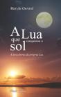 A Lua Que Conquistou o Sol - Preview