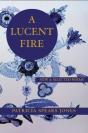 A Lucent Fire: New And Selected Poems - Preview