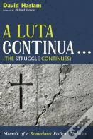 A Luta Continua . . . (The Struggle Continues)