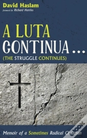 A Luta Continua . . . (The Struggle Continues)