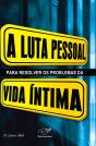 A Luta Pessoal Para Resolver Os Problemas Da Vida Íntima - Preview
