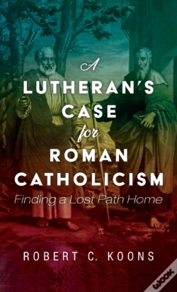 Capa do artigo A Lutheran'S Case For Roman Catholicism