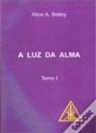 A Luz da Alma - Tomo I
