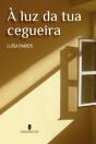 À Luz da Tua Cegueira - Preview