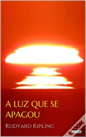 A Luz Que Se Apagou - Rudyard Kipling