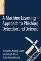 A Machine-Learning Approach To Phishing Detection And Defense