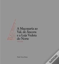 A Maçonaria ao Val. de Âncora e a Loja Vedeta do Norte