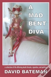 Capa do artigo A Mad Bent Diva: A Collection Of Life Affirming Death Threats, Vignettes, And Epithets