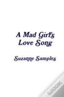 A Mad Girl'S Love Song