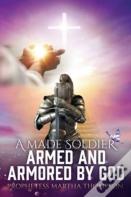 A Made Soldier Armed And Armored By God