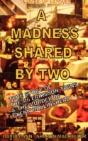 A Madness Shared By Two - Preview