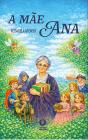 A Mãe Ana - Preview