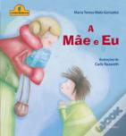 A Mãe e Eu