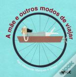 A Mãe e Outros Modos de Viajar