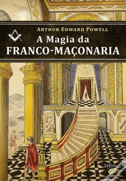Capa do artigo A Magia da Franco-Maçonaria