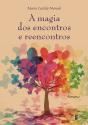 A Magia dos Encontros e Reencontros - Preview
