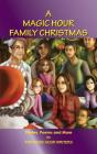A Magic Hour Family Christmas - Preview