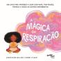 A Mágica Da Respiração - Preview