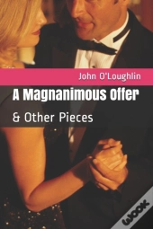 A Magnanimous Offer:   Other Pieces