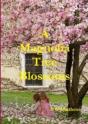 A Magnolia Tree Blossoms - Preview