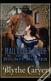 A Mail Order Bride For The Bounty Hunter