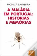 A Malária em Portugal: Histórias e Memórias