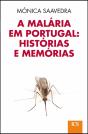 A Malária em Portugal: Histórias e Memórias - Preview