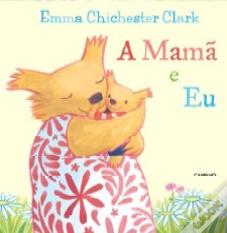 A Mamã e Eu