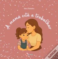 A Mamã está a Trabalhar
