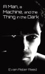 A Man, A Machine, And The Thing In The Dark - Preview