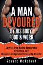 A Man Devoured By His Body, Food & Work - Preview